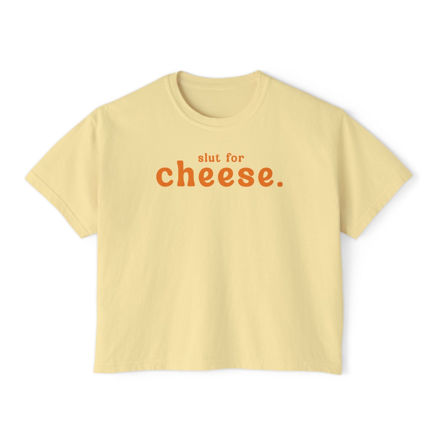 Sl*t for Cheese Women's Boxy Tee