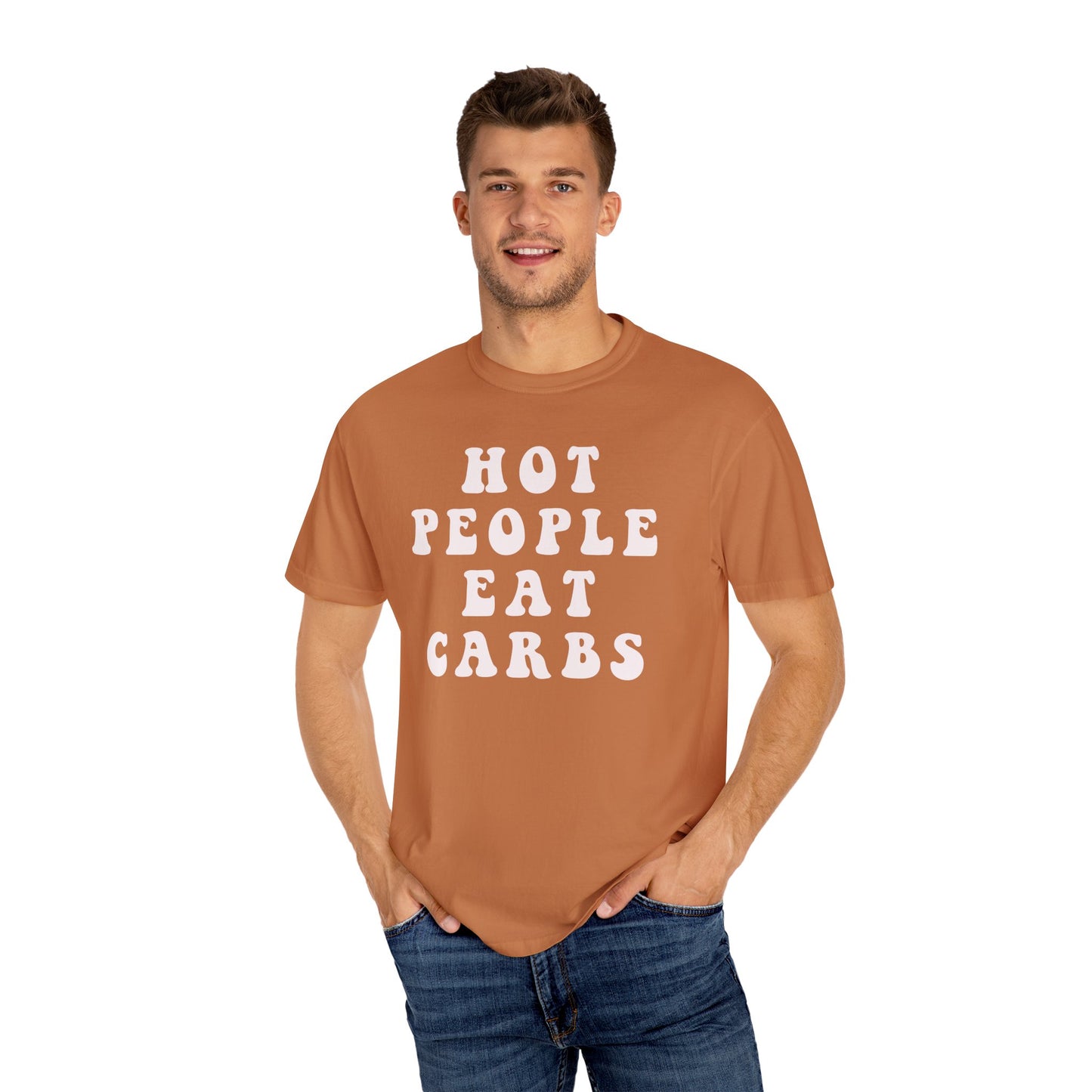 Hot People Eat Carbs Unisex Garment-Dyed T-shirt